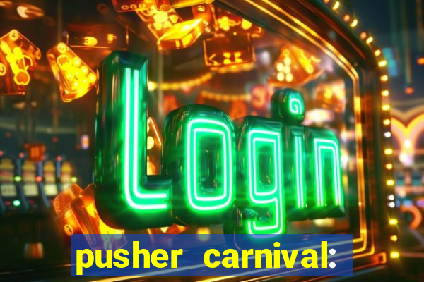 pusher carnival: coin master